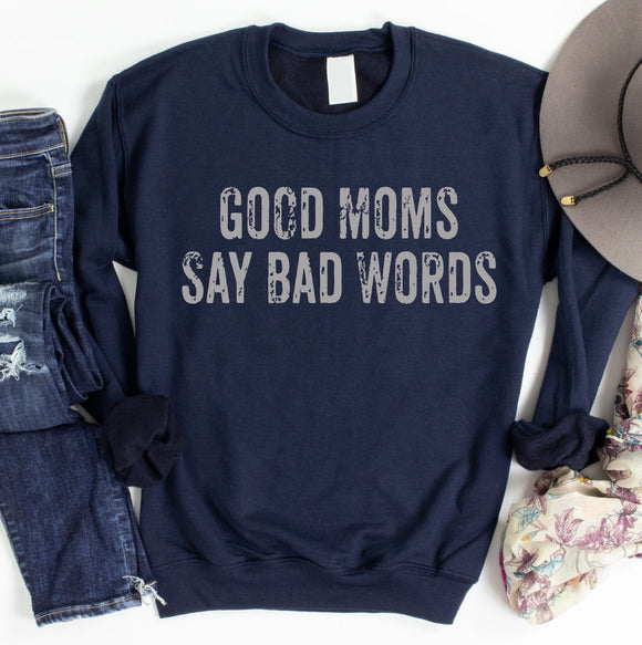 Good Moms Say bad words SWEATSHIRT