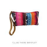 I'll Be There Wristlet